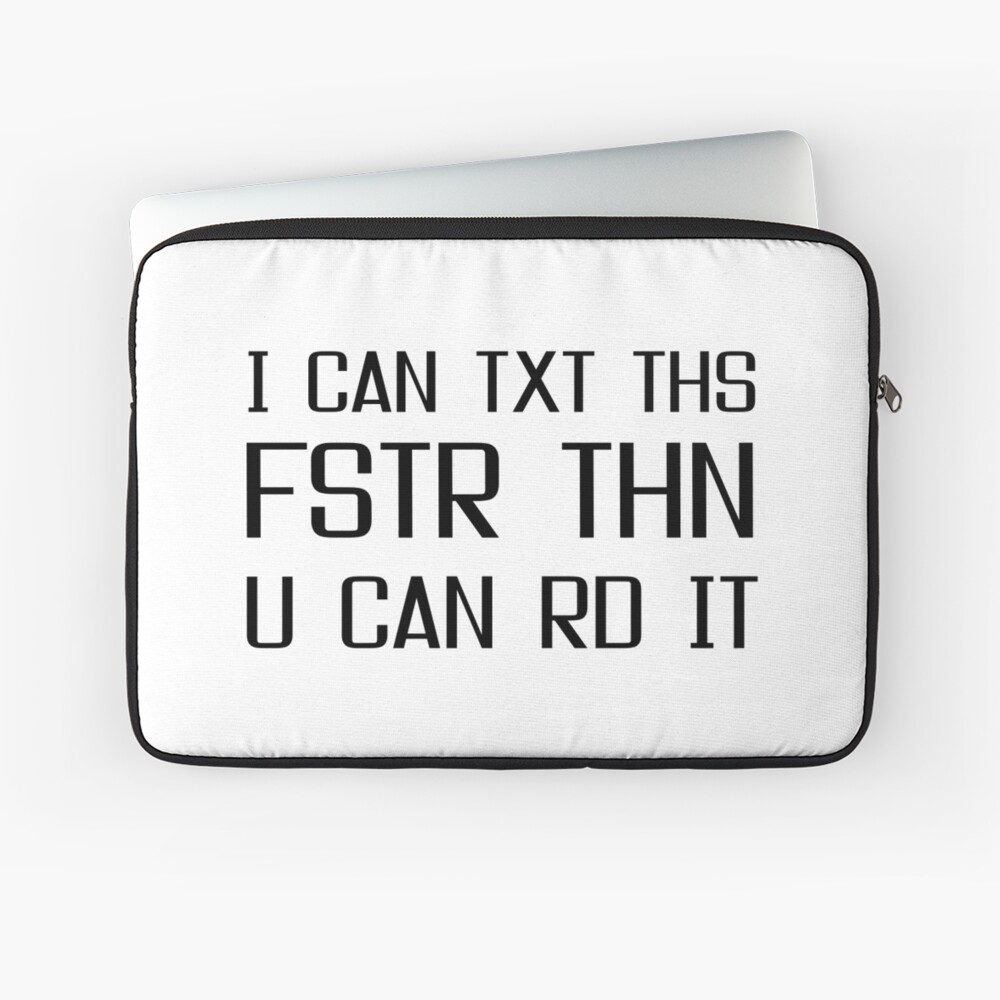 texting-fast-typing-message-funny-quotes-laptop-sleeve-for-sale-by