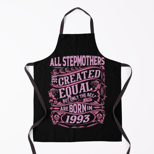 Item preview, All Stepmothers Are Created Equal But only The Best Are Born IN 1993 | Creative Stepmother designed and sold by YAHIA-14.