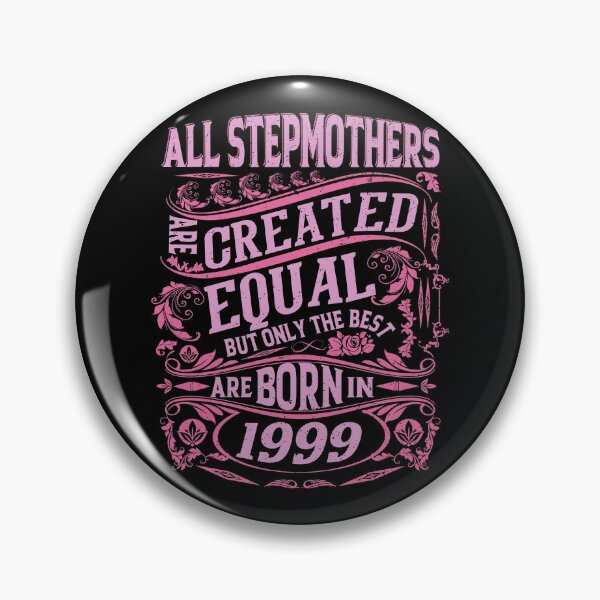 Item preview, All Stepmothers  Are Created Equal But only The Best Are Born IN 1999 | Creative Stepmother designed and sold by YAHIA-14.