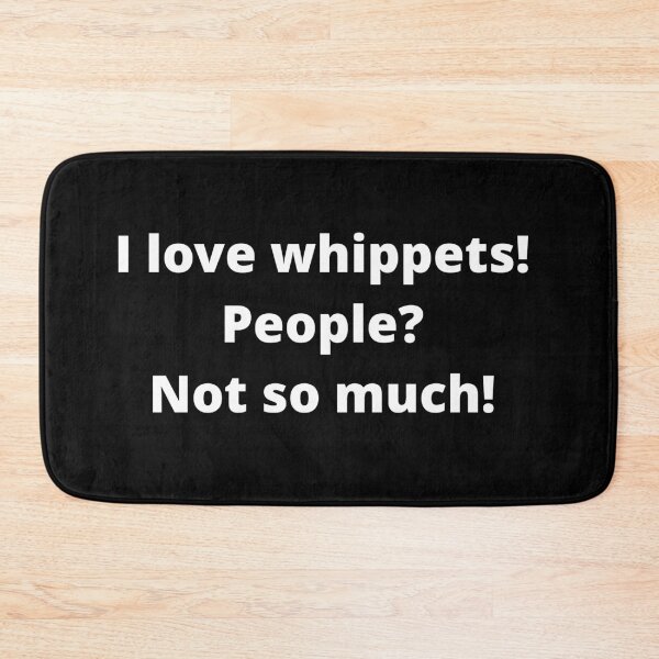 Artikelvorschau, Ich liebe Whippets! Menschen? Nicht so viel! entworfen und verkauft von uniqueitems.