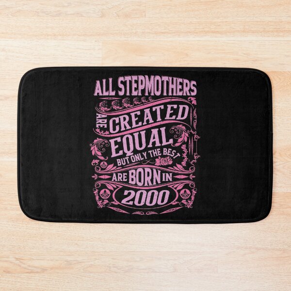 Item preview, All Stepmothers  Are Created Equal But only The Best Are Born IN 2000 | Creative Stepmother designed and sold by YAHIA-14.