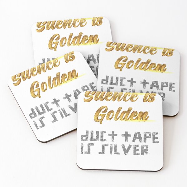 Item preview, Silence is Golden, duct tape is silver - over White designed and sold by johnta17.