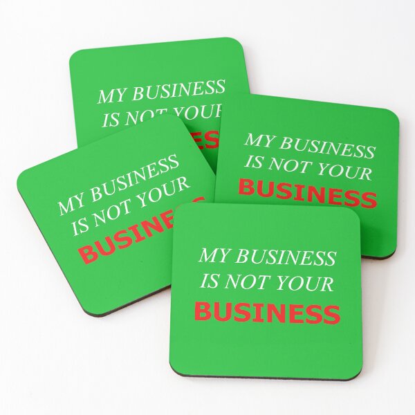 Item preview, My Business Is Not Your Business New2 designed and sold by SelfUpgrade.