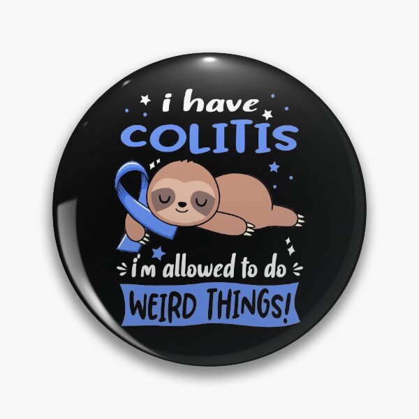 Item preview, Colitis Awareness Funny I have Colitis i'm allowed to do Weird Things! designed and sold by JanetShop809.
