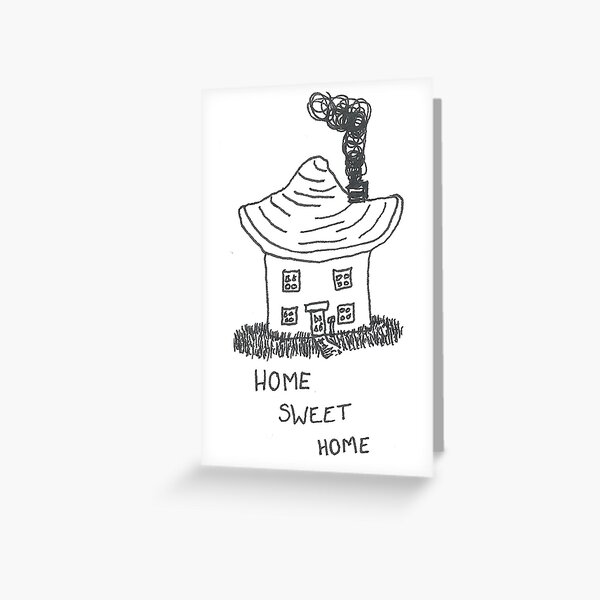 Home Sweet Home, (In My Mushroom House) Greeting Card
