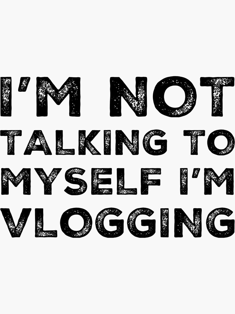 I m Not Talking To Myself I m Vlogging Funny Vlogger Vlog