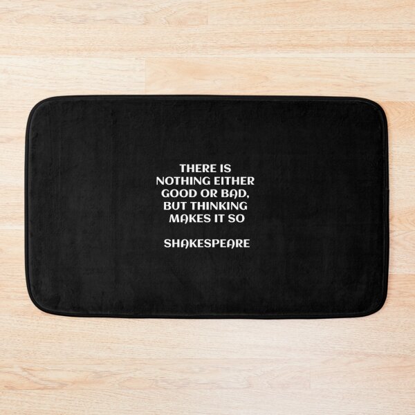 Item preview, There is nothing either good or bad, but thinking makes it so - Shakespeare Quotes designed and sold by Inspirationmotivation.