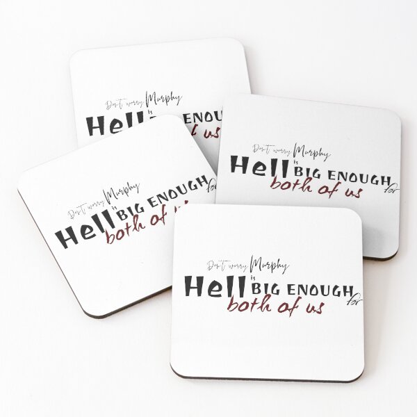 Item preview, Don’t worry Murphy, hell is big enough for both of us designed and sold by 1ive.