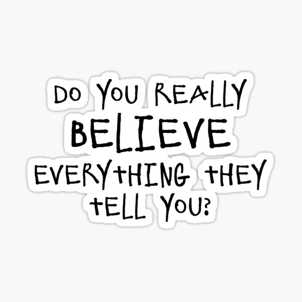 Do You Really Believe? (black lettering) Sticker