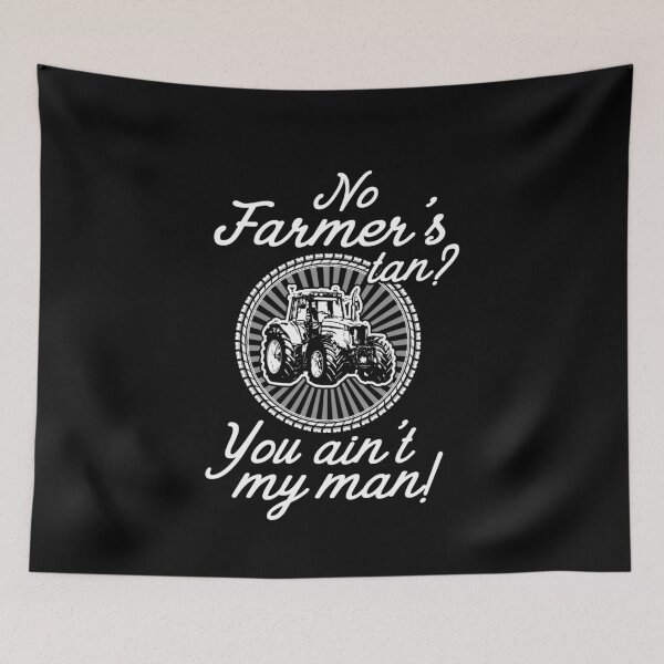 Item preview, No famer's tan? You ain't my man! designed and sold by Titmit.