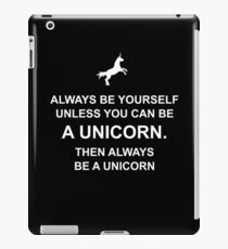 Always be yourself unless you can be a unicorn iPad-Hülle & Klebefolie