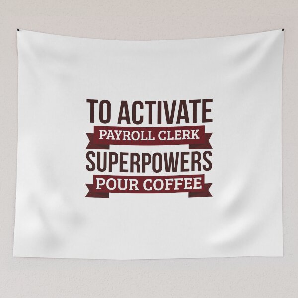 Item preview, Payroll clerk gift, To Activate Payroll clerk Superpowers Pour Coffee, Gift For Payroll clerk Funny Coworker Boss Mug Gift designed and sold by Orange Pieces.