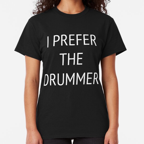 Drumming Gift Womens Baseball Top I Prefer the Drummer