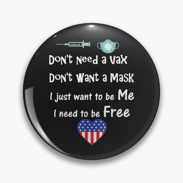 Item preview, Dont Need a Vax Dont Want a Mask I want to be Me  be Free designed and sold by vlilliesnx.