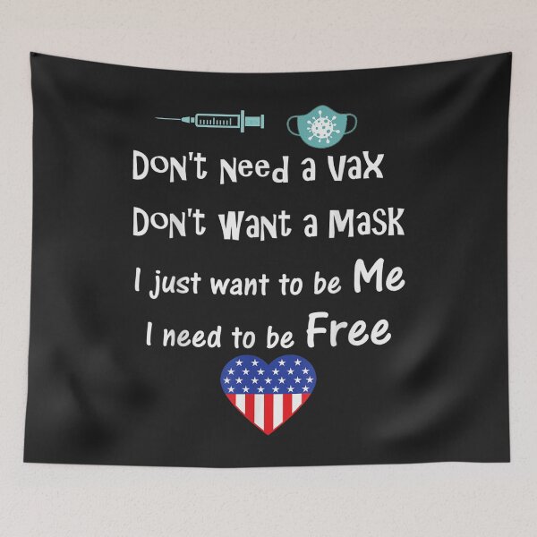 Item preview, Dont Need a Vax Dont Want a Mask I want to be Me  be Free designed and sold by vlilliesnx.