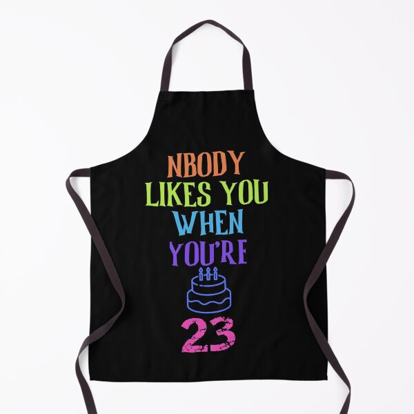 Item preview, Nobody Likes You When You're 23 - Funny Birthday gifts and Ideas designed and sold by The Full Cart.