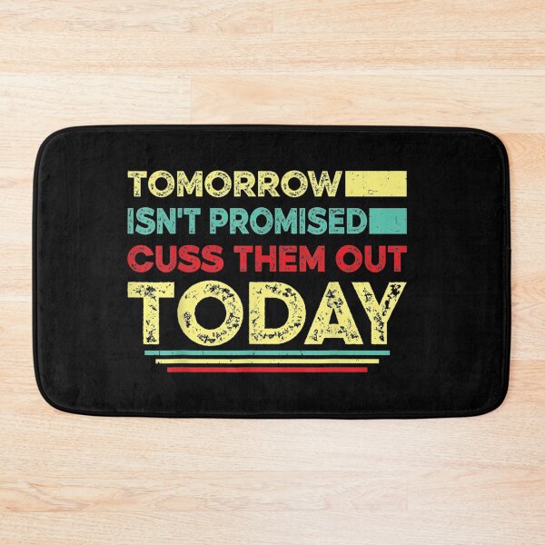 Item preview, Tomorrow isn't Promised Cuss Them Out Today Vintage Retro designed and sold by wilsonart91.