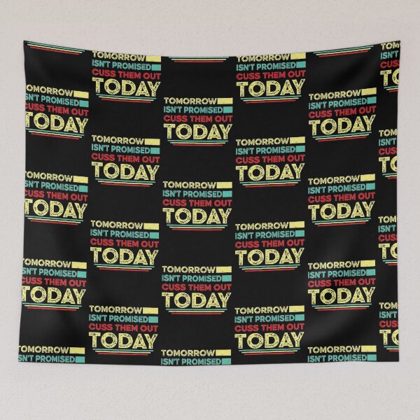 Item preview, Tomorrow isn't Promised Cuss Them Out Today Vintage Retro designed and sold by wilsonart91.