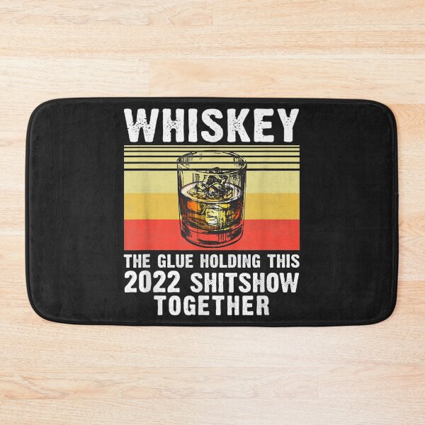 Item preview, Funny Whiskey The Glue Holding This 2022 Shitshow Together designed and sold by vlilliesnx.