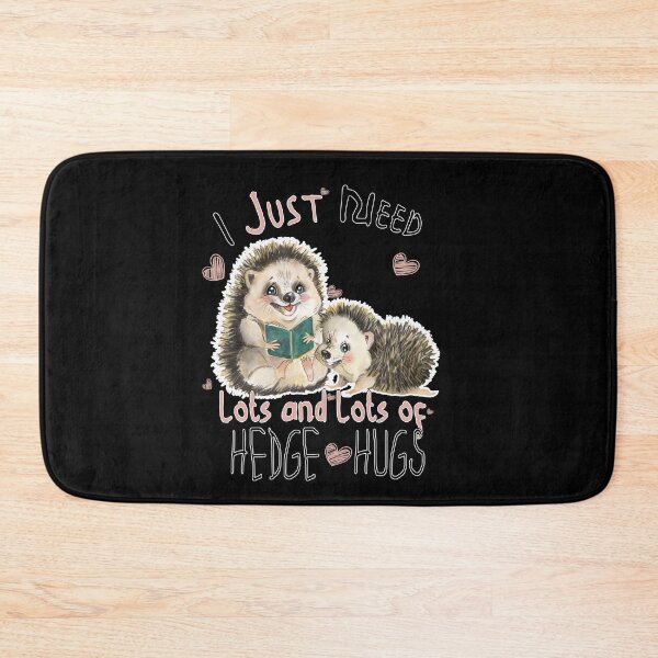 Item preview, I Just Need Lots and Lots of Hedge Hugs designed and sold by GACreative63.