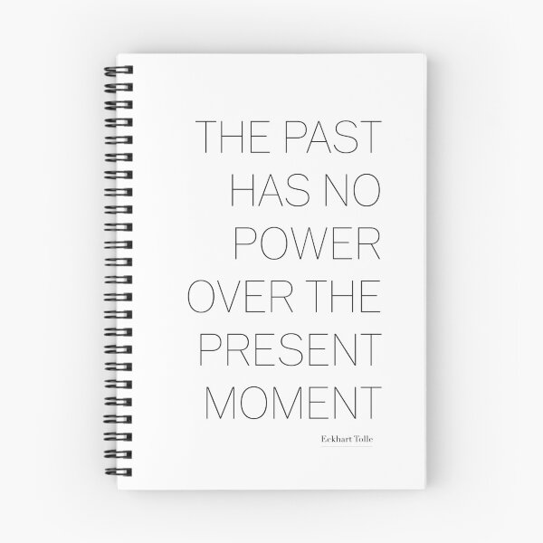 Item preview, The past has no power over the present moment by Eckhart Tolle 2 designed and sold by The Art of the  Pause.