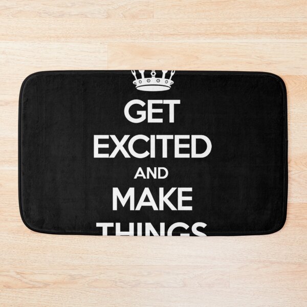 Item preview, Get Excited And Make Things  designed and sold by FlorineLuettgen.