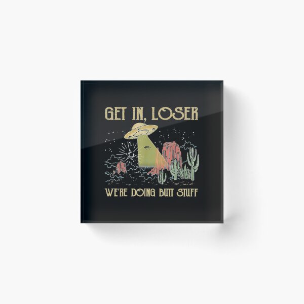 Item preview, Get In Loser Were Doing Butt Stuff Vintage UFO   designed and sold by FlorineLuettgen.