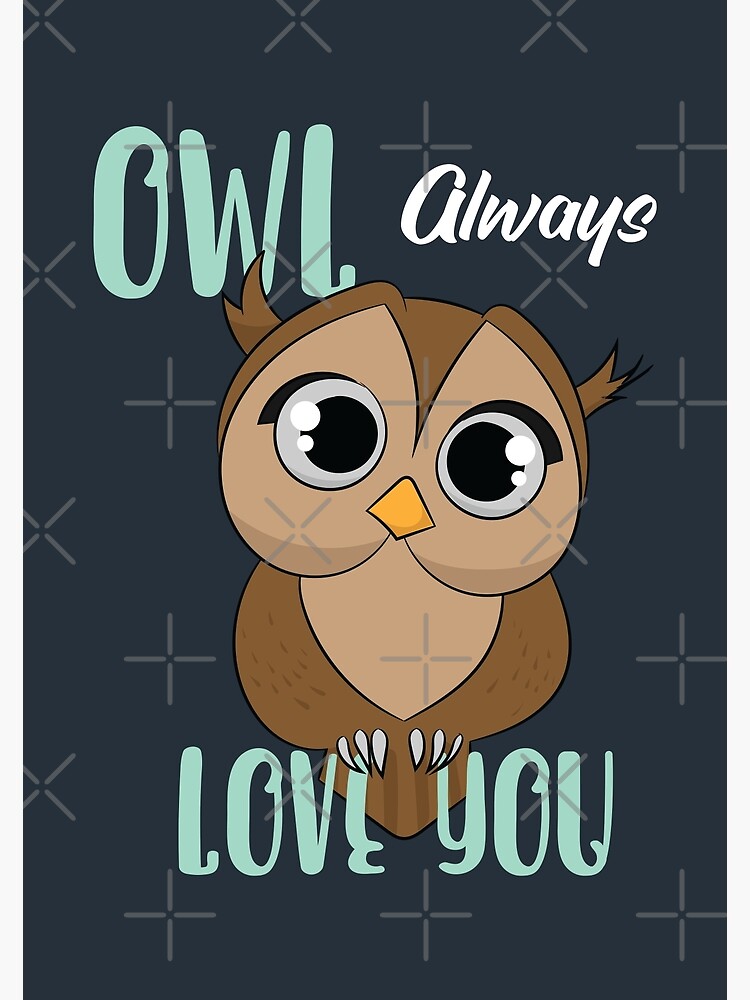 Owl Always Love You - Funny Kawaii Owl Greeting Card for Sale by CoolSkin