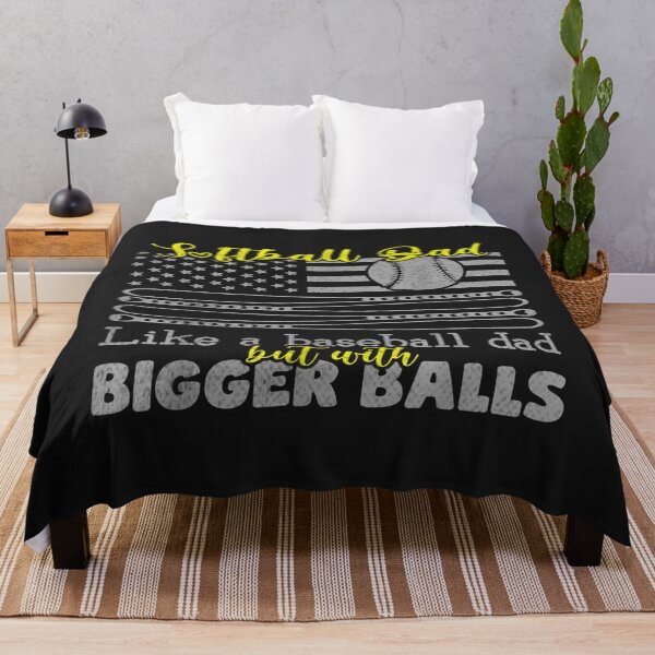 Item preview, Softball Dad like a baseball Dad with bigger balls US Flag designed and sold by vlilliesnx.