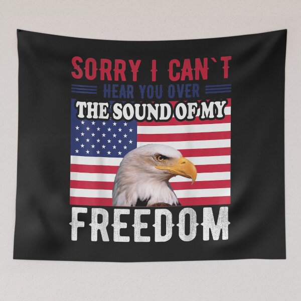 Item preview, Sorry I cant hear you over the sound of my freedom designed and sold by vlilliesnx.