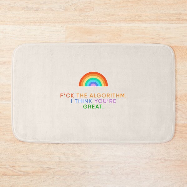 Item preview, F*CK THE ALGORITHM. I THINK YOU'RE GREAT. (Rainbow version) designed and sold by MouadbStore.