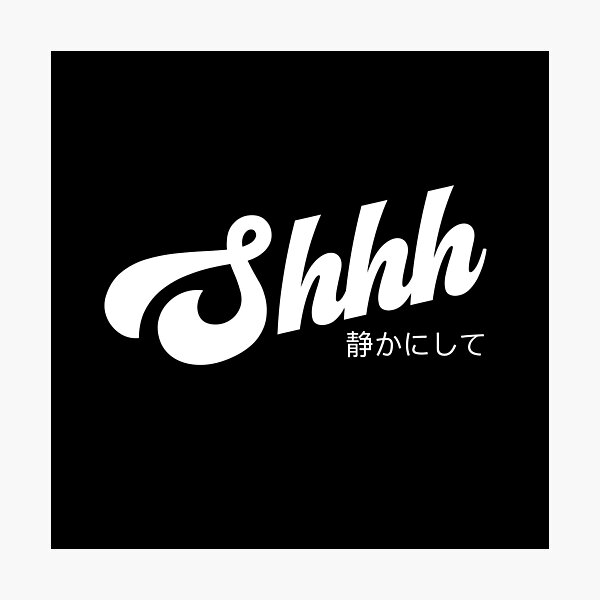Item preview, Shhh | Silence Black Edition designed and sold by Desznr.