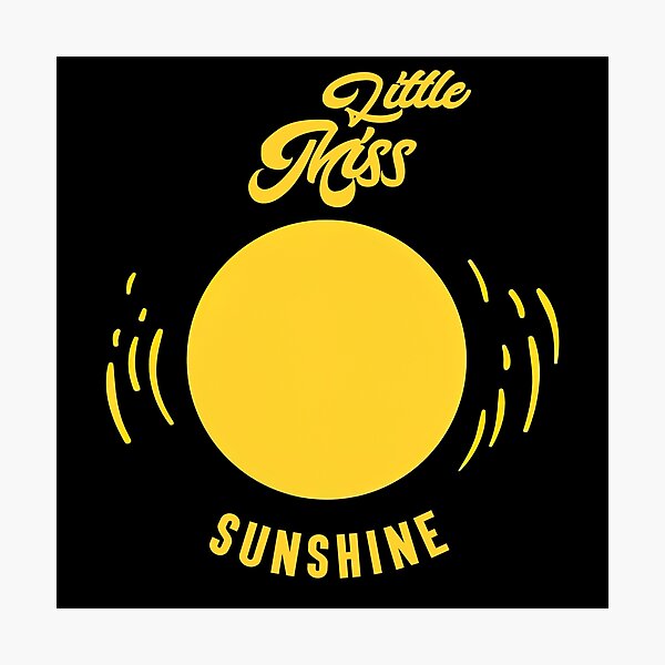 Little Miss Sunshine, Little Miss Sunshine Design Photographic Print