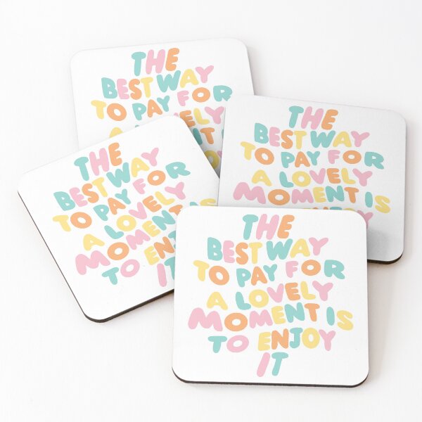 Item preview, The Best Way To Pay for A Lovely Moment is to Enjoy it - Hand Lettered Quote - Colour 1 designed and sold by TheBubblyType.