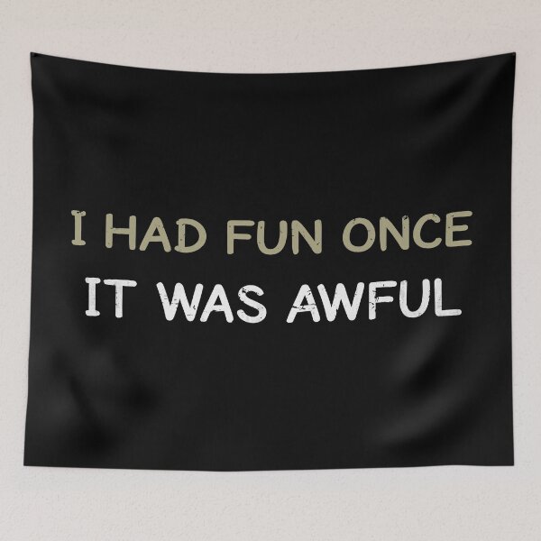Item preview, i had fun once it was awful designed and sold by SecretlyAge.
