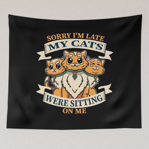 Item preview, Sorry I'm Late My Cats Were Sitting On Me Cat Lover Kitty designed and sold by RJ-Art.