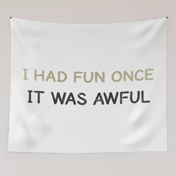 Item preview, i had fun once it was awful designed and sold by SecretlyAge.