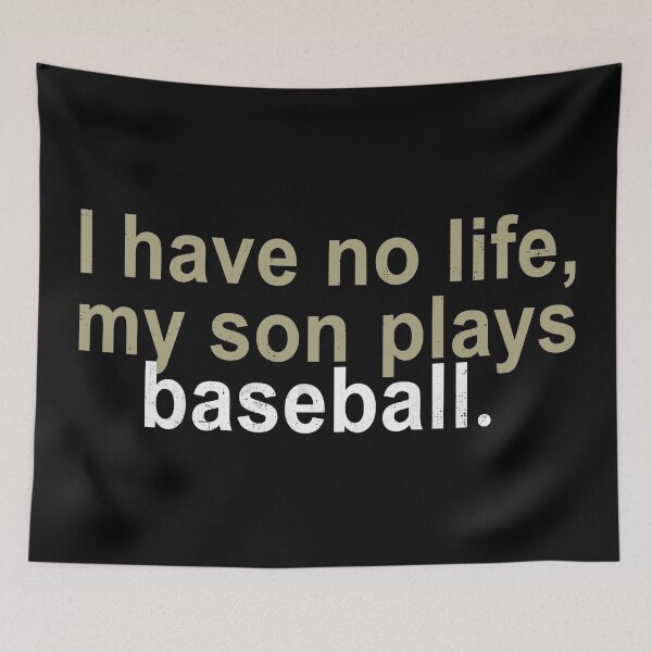 Item preview, i have no life my son plays baseball  designed and sold by SecretlyAge.
