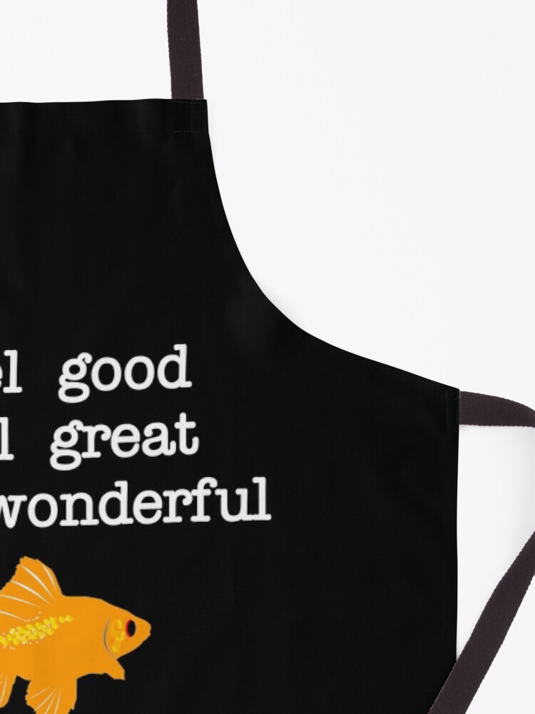 Alternate view of I Feel Good I feel Great I Feel Wonderful Apron