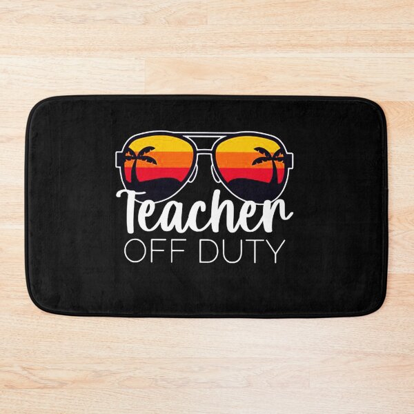 Item preview, Teacher Off Duty designed and sold by sayotayo93.