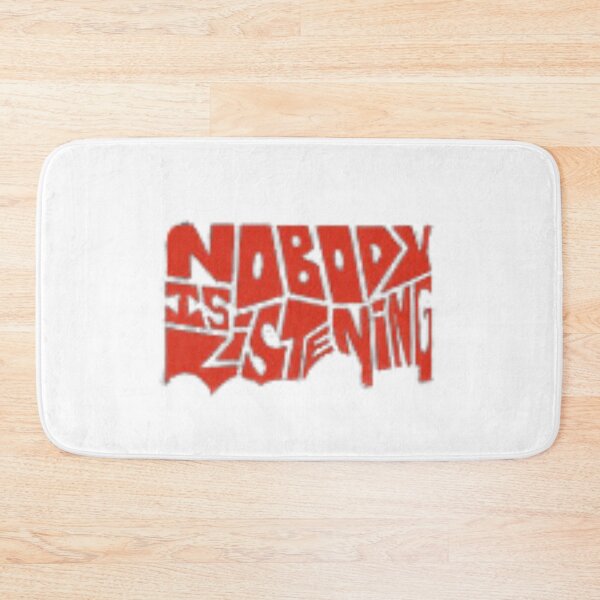Item preview, nobody is listening designed and sold by Carmens-World.