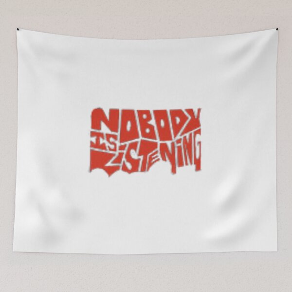 Item preview, nobody is listening designed and sold by Carmens-World.