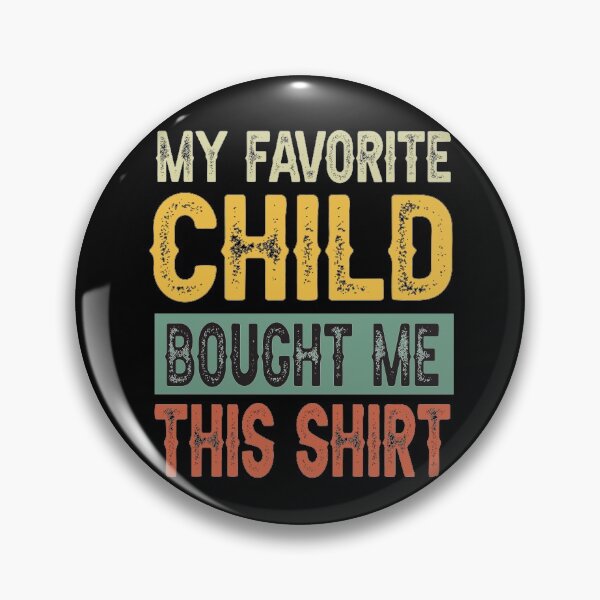 Item preview, Mens My Favorite Child Bought Me This Shirt, Retro Funny Dad Gift T-Shirt designed and sold by AMZBlacKStore.
