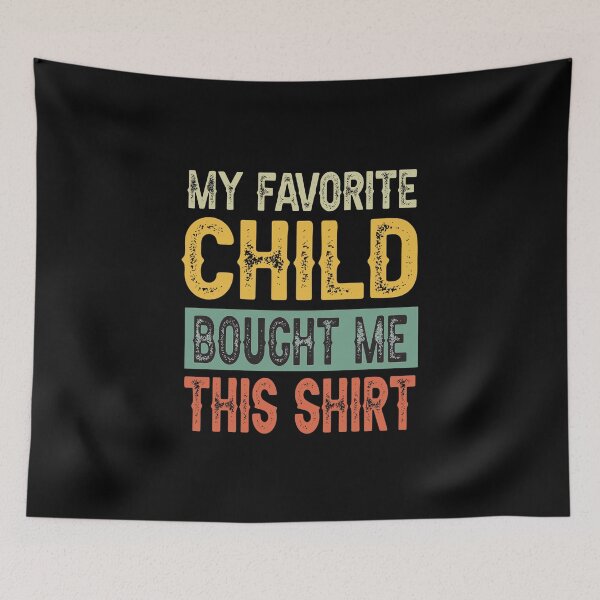 Item preview, Mens My Favorite Child Bought Me This Shirt, Retro Funny Dad Gift T-Shirt designed and sold by AMZBlacKStore.