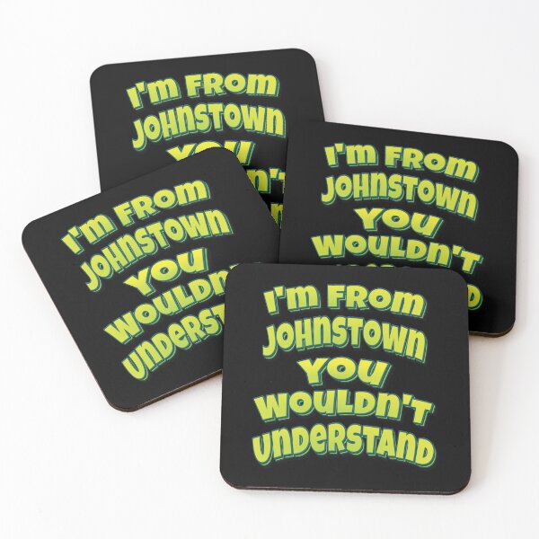Item preview, I'm From Johnstown You Wouldn't Understand designed and sold by QueensNewYork.