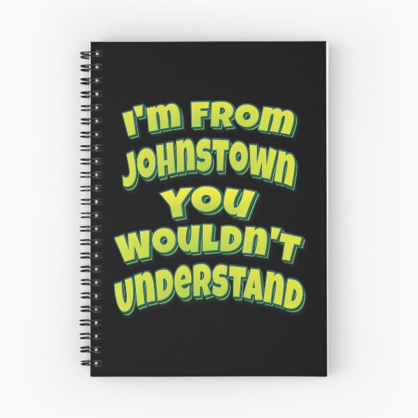 Item preview, I'm From Johnstown You Wouldn't Understand designed and sold by QueensNewYork.