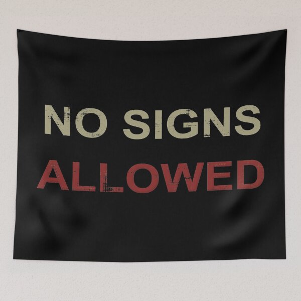 Item preview, No Signs Allowed designed and sold by SecretlyAge.