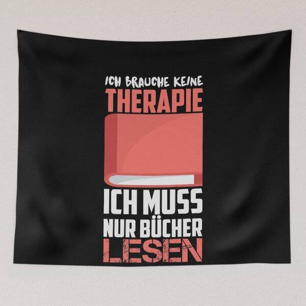 Item preview, ICH BRAUCHE KEINE THERAPIE ICH MUSS BUeCHER LESEN designed and sold by Spirit-Designs.