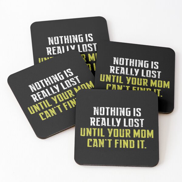 Item preview,  Nothing Is Really Lost Until Your Mom Can't Find it  designed and sold by SecretlyAge.