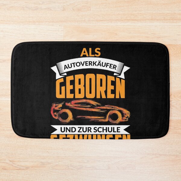 Item preview, ALS AUTOVERKAeUFER GEBOREN UND ZUR SCHULE GEZWUNGE designed and sold by Spirit-Designs.